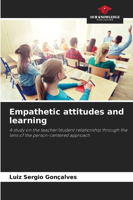 Empathetic attitudes and learning: A study on the teacher/student relationship through the lens of the person-centered approach