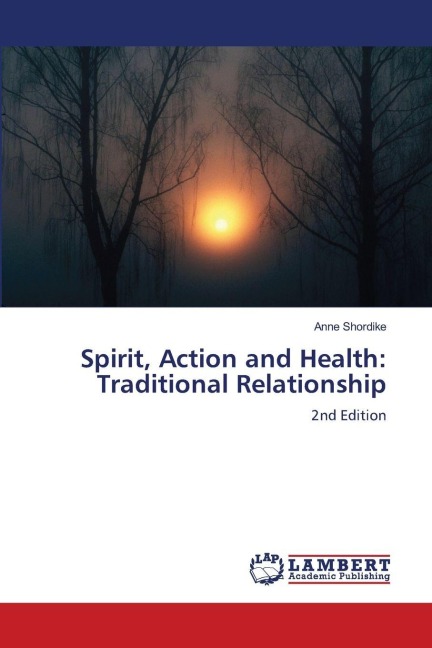 Spirit, Action and Health: Traditional Relationship: 2nd Edition