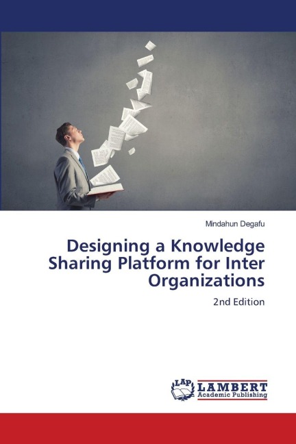 Designing a Knowledge Sharing Platform for Inter Organizations: 2nd Edition