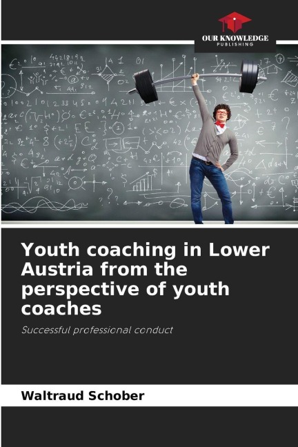 Youth coaching in Lower Austria from the perspective of youth coaches: Successful professional conduct