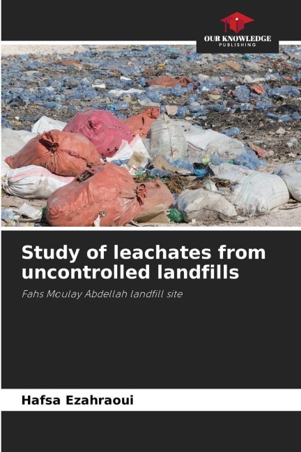 Study of leachates from uncontrolled landfills: Fahs Moulay Abdellah landfill site