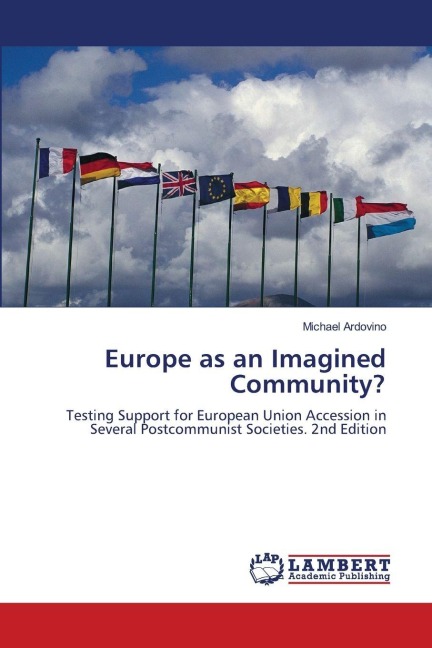 Europe as an Imagined Community?: Testing Support for European Union Accession in Several Postcommunist Societies. 2nd Edition