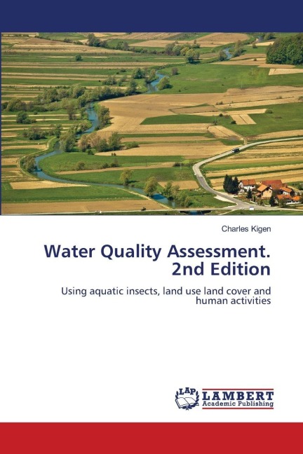 Water Quality Assessment. 2nd Edition: Using aquatic insects, land use land cover and human activities