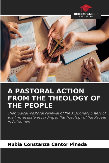 A PASTORAL ACTION FROM THE THEOLOGY OF THE PEOPLE: Theological-pastoral renewal of the Missionary Sisters of the Immaculate according to the Theology of the People in Putumayo