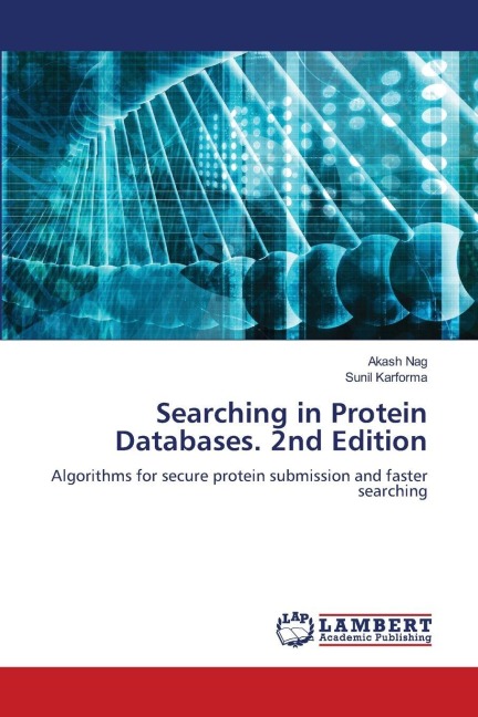 Searching in Protein Databases. 2nd Edition: Algorithms for secure protein submission and faster searching