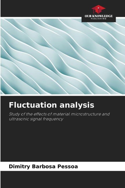 Fluctuation analysis: Study of the effects of material microstructure and ultrasonic signal frequency
