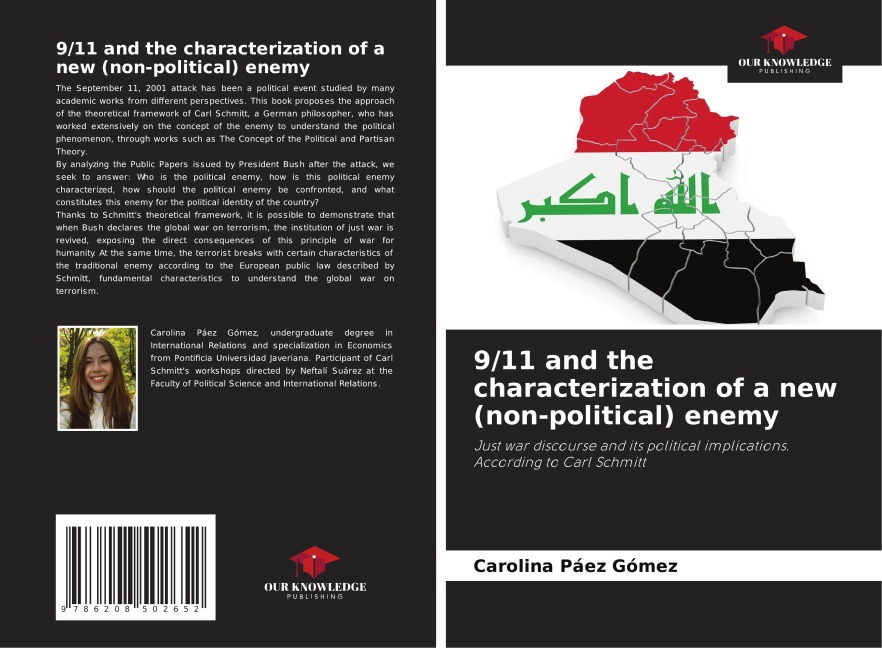 9/11 and the characterization of a new (non-political) enemy: Just war discourse and its political implications. According to Carl Schmitt
