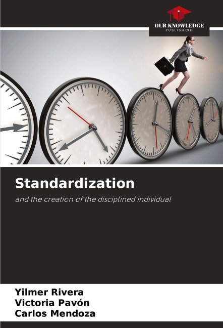 Standardization: and the creation of the disciplined individual