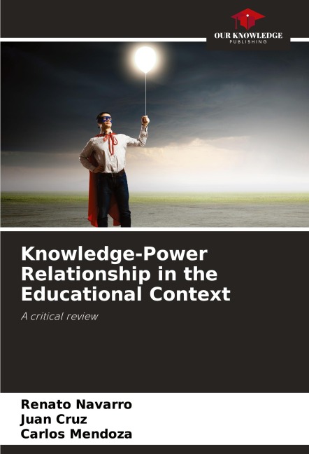 Knowledge-Power Relationship in the Educational Context: A critical review