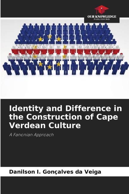 Identity and Difference in the Construction of Cape Verdean Culture: A Fanonian Approach