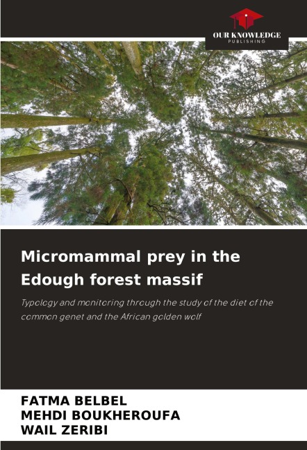 Micromammal prey in the Edough forest massif: Typology and monitoring through the study of the diet of the common genet and the African golden wolf