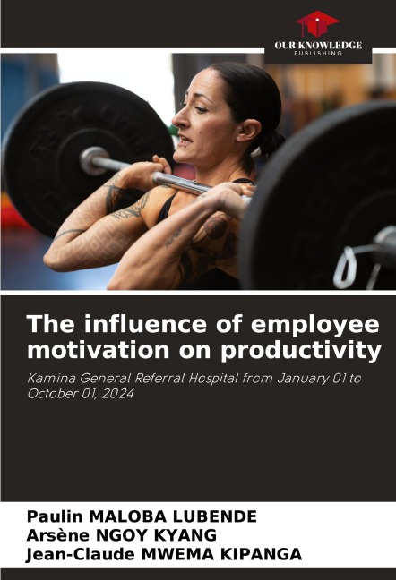 The influence of employee motivation on productivity: Kamina General Referral Hospital from January 01 to October 01, 2024