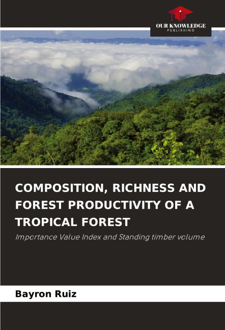 COMPOSITION, RICHNESS AND FOREST PRODUCTIVITY OF A TROPICAL FOREST: Importance Value Index and Standing timber volume