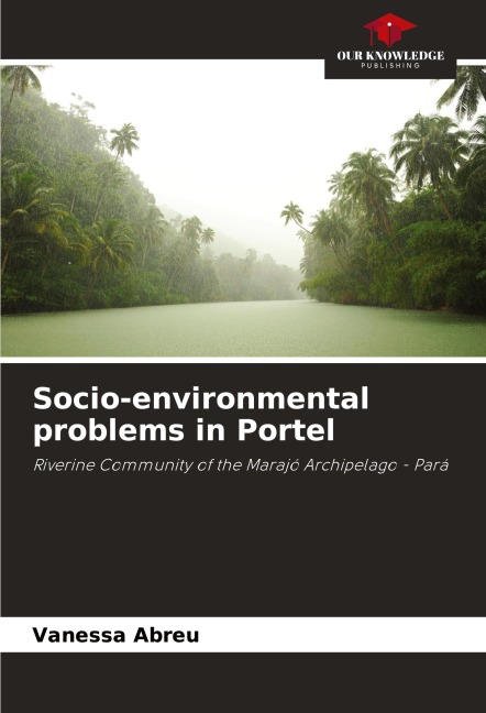 Socio-environmental problems in Portel: Riverine Community of the Marajó Archipelago - Pará
