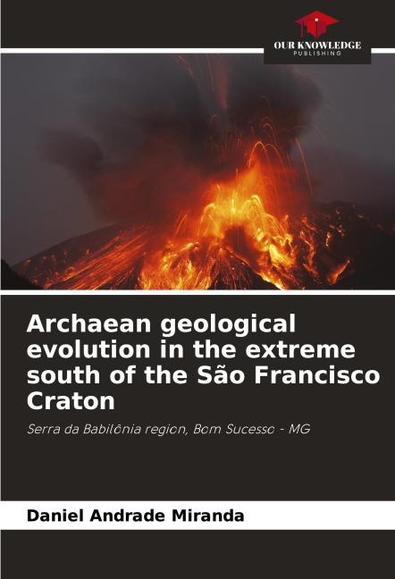 Archaean geological evolution in the extreme south of the São Francisco Craton: Serra da Babilônia region, Bom Sucesso - MG