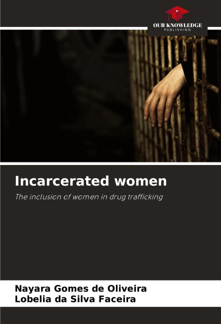 Incarcerated women: The inclusion of women in drug trafficking
