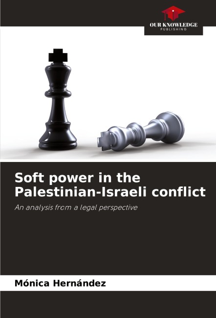 Soft power in the Palestinian-Israeli conflict: An analysis from a legal perspective