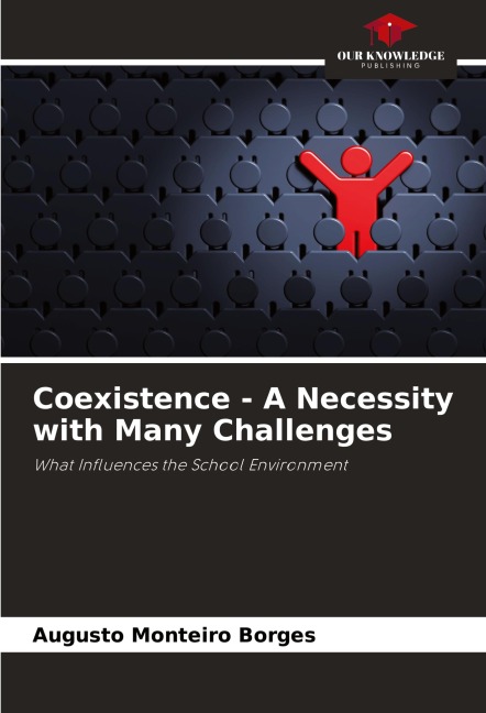 Coexistence - A Necessity with Many Challenges: What Influences the School Environment