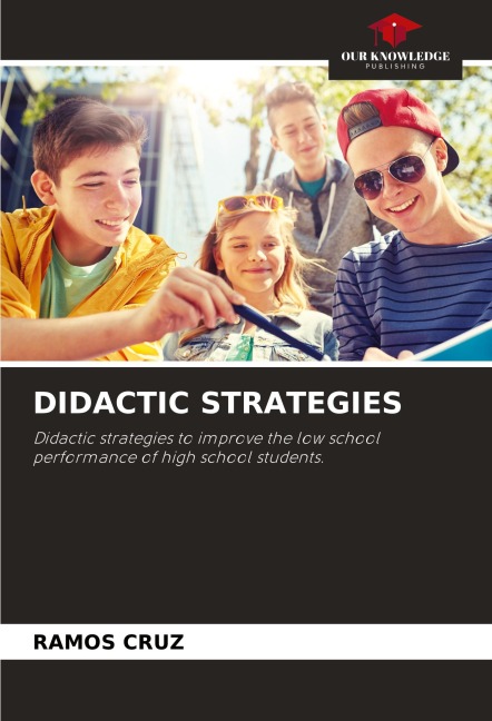 DIDACTIC STRATEGIES: Didactic strategies to improve the low school performance of high school students.