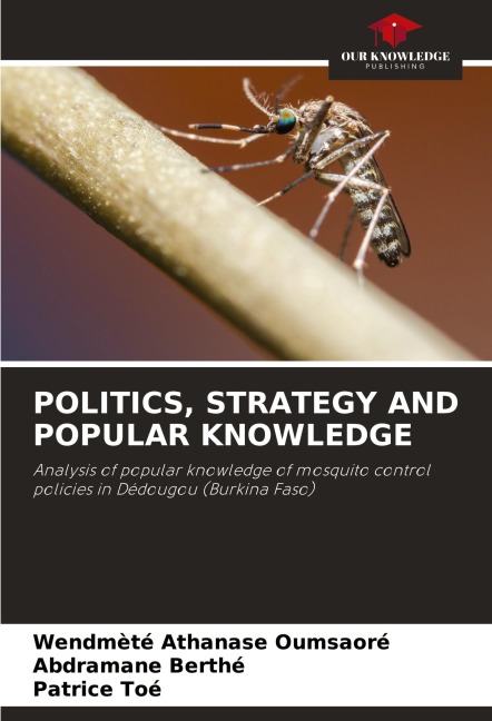 POLITICS, STRATEGY AND POPULAR KNOWLEDGE: Analysis of popular knowledge of mosquito control policies in Dédougou (Burkina Faso)