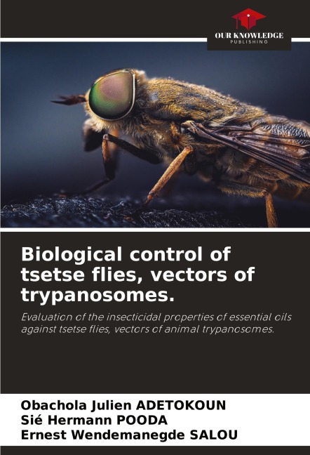 Biological control of tsetse flies, vectors of trypanosomes.: Evaluation of the insecticidal properties of essential oils against tsetse flies, vectors of animal trypanosomes.