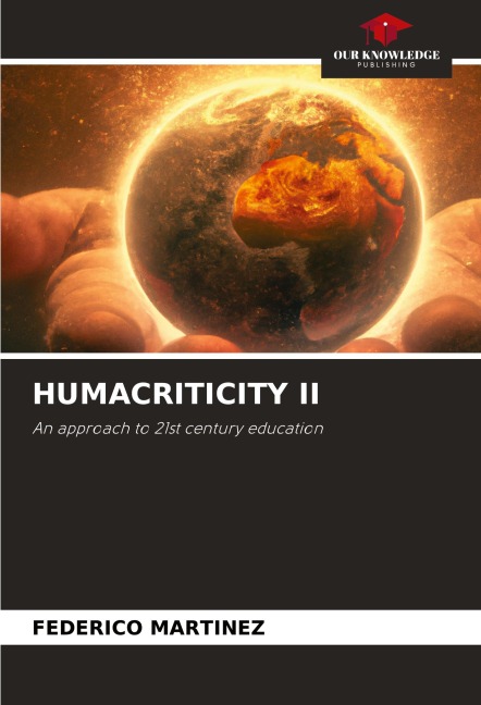 HUMACRITICITY II: An approach to 21st century education