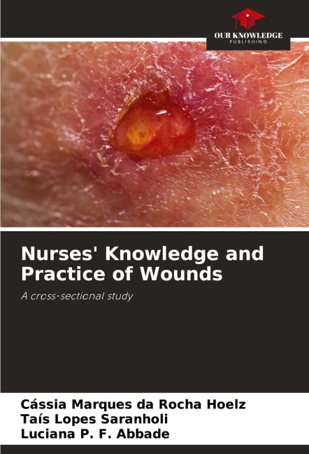Nurses Knowledge and Practice of Wounds: A cross-sectional study