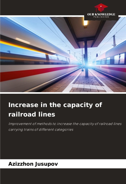 Increase in the capacity of railroad lines: Improvement of methods to increase the capacity of railroad lines carrying trains of different categories