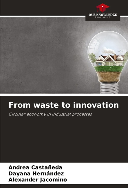 From waste to innovation: Circular economy in industrial processes