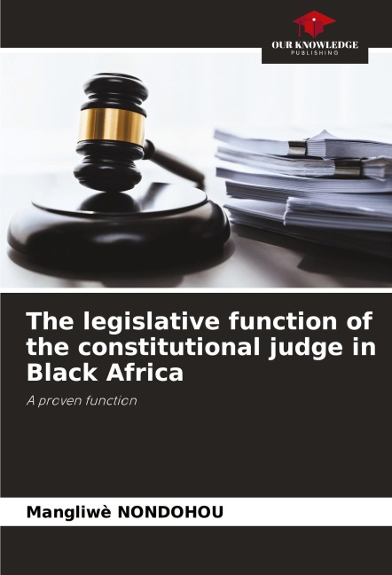 The legislative function of the constitutional judge in Black Africa: A proven function