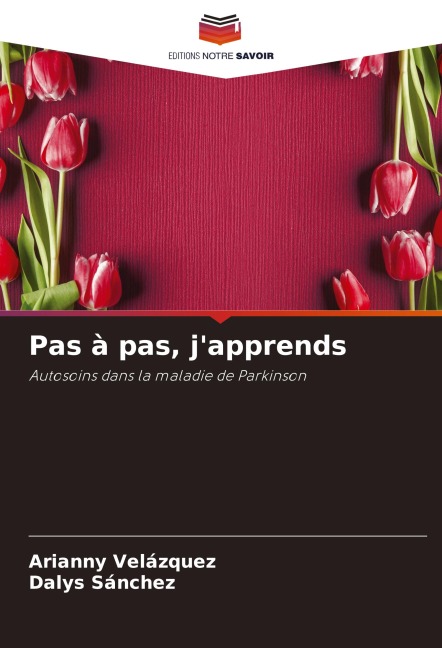 Pas à pas, japprends: Autosoins dans la maladie de Parkinson