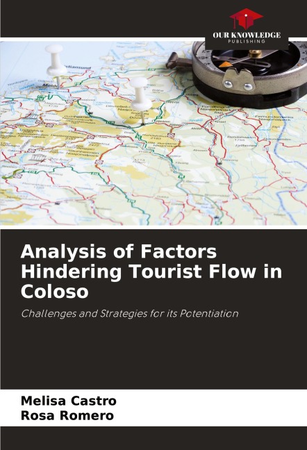 Analysis of Factors Hindering Tourist Flow in Coloso: Challenges and Strategies for its Potentiation
