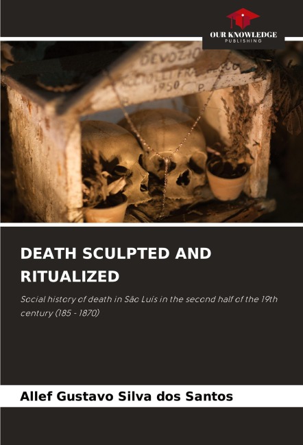 DEATH SCULPTED AND RITUALIZED: Social history of death in São Luís in the second half of the 19th century (185 - 1870)