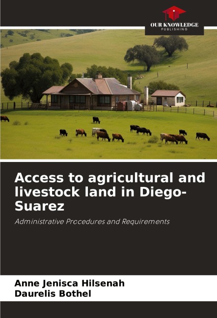 Access to agricultural and livestock land in Diego-Suarez: Administrative Procedures and Requirements