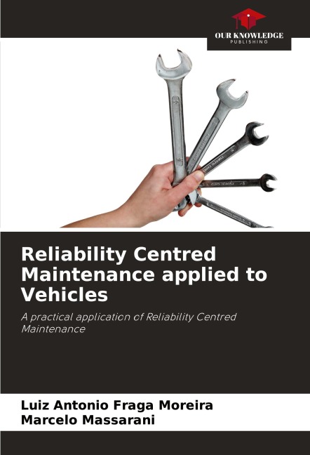 Reliability Centred Maintenance applied to Vehicles: A practical application of Reliability Centred Maintenance