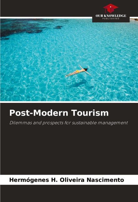 Post-Modern Tourism: Dilemmas and prospects for sustainable management