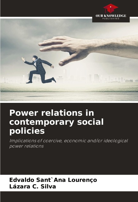 Power relations in contemporary social policies: Implications of coercive, economic and/or ideological power relations