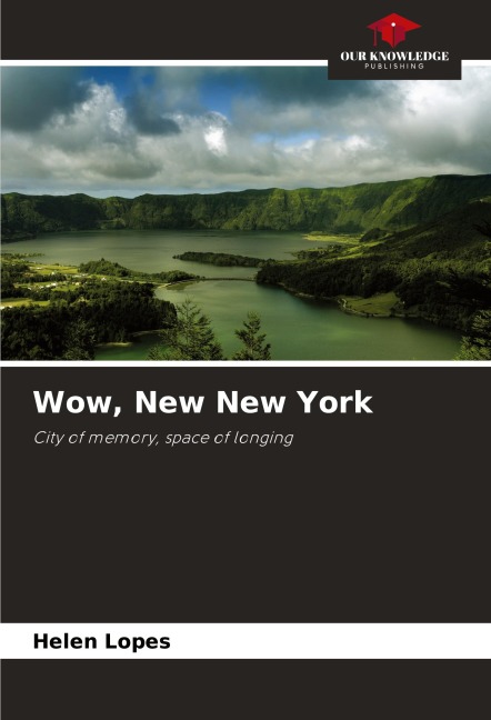Wow, New New York: City of memory, space of longing