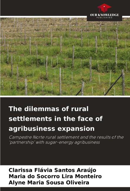 The dilemmas of rural settlements in the face of agribusiness expansion: Campestre Norte rural settlement and the results of the partnership with sugar-energy agribusiness