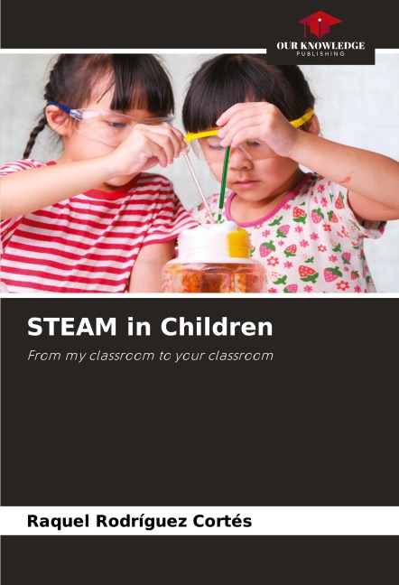 STEAM in Children: From my classroom to your classroom
