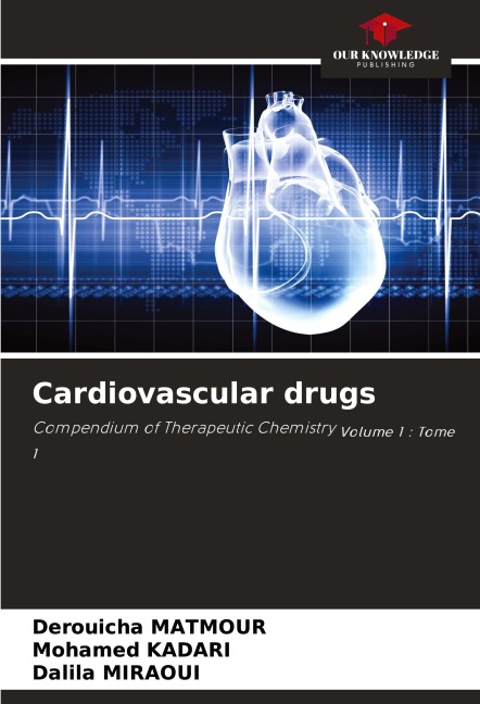 Cardiovascular drugs: Compendium of Therapeutic Chemistry Volume 1 : Tome 1