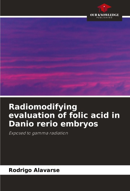 Radiomodifying evaluation of folic acid in Danio rerio embryos: Exposed to gamma radiation