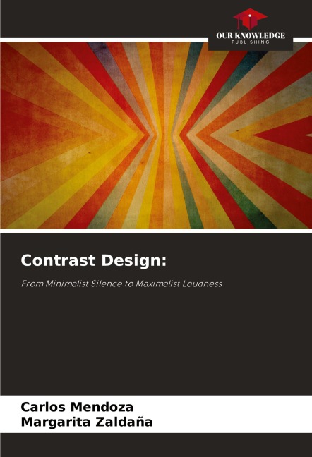 Contrast Design:: From Minimalist Silence to Maximalist Loudness