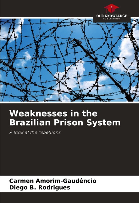 Weaknesses in the Brazilian Prison System: A look at the rebellions