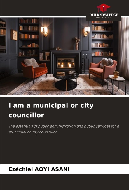 I am a municipal or city councillor: The essentials of public administration and public services for a municipal or city councillor