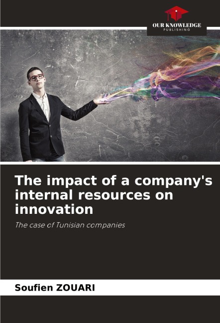 The impact of a companys internal resources on innovation: The case of Tunisian companies