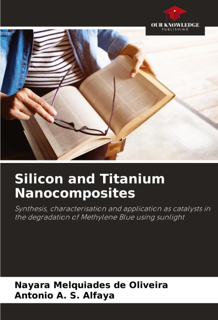 Silicon and Titanium Nanocomposites: Synthesis, characterisation and application as catalysts in the degradation of Methylene Blue using sunlight