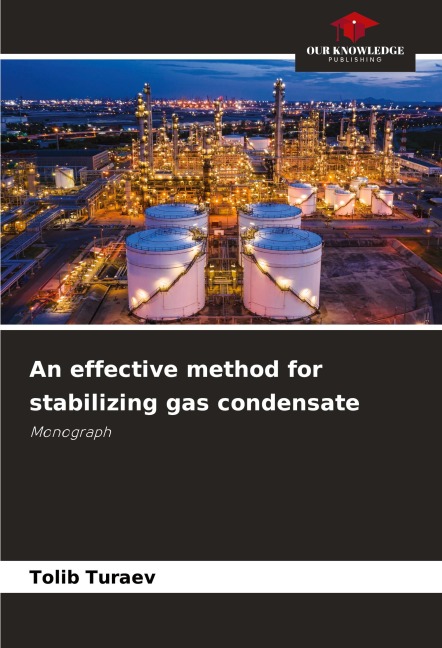 An effective method for stabilizing gas condensate: Monograph