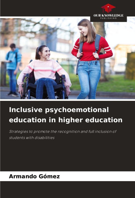 Inclusive psychoemotional education in higher education: Strategies to promote the recognition and full inclusion of students with disabilities