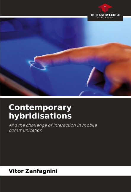 Contemporary hybridisations: And the challenge of interaction in mobile communication